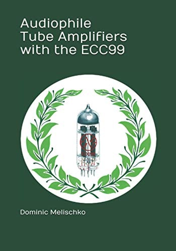 Audiophile Tube Amplifiers with the ECC99
