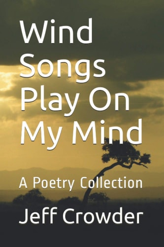 Wind Songs Play On My Mind A Poetry Collection