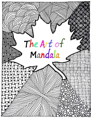 The Art Of Mandala An Adult Coloring Book Featuring 100 of the World's Most Beautiful Mandalas for Stress Relief and Relaxation