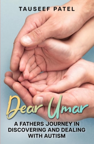 Dear Umar A Father's Journey in Discovering and Dealing with Autism