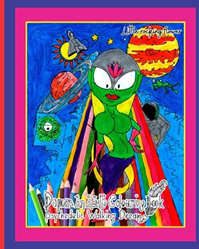 Doper An Adult Colouring Book: Psychedelic Walking Dream