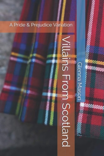 Villains From Scotland A Pride & Prejudice Variation