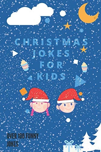 Christmas Jokes for Kids 100 Christmas Jokes to Tell this Year, " 6 X 9 "