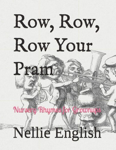 Row, Row, Row Your Pram Nursery Rhymes for Grownups