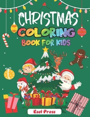 Christmas Coloring Book for Kids: 50 enchanting illustrations, Santa, christmas trees, snowman, Fun, easy and creative activities for boys, girls adults - Christmas Gift or Present for Kids