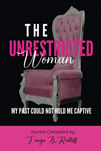 The Unrestricted Woman My Past Could Not Hold Me Captive