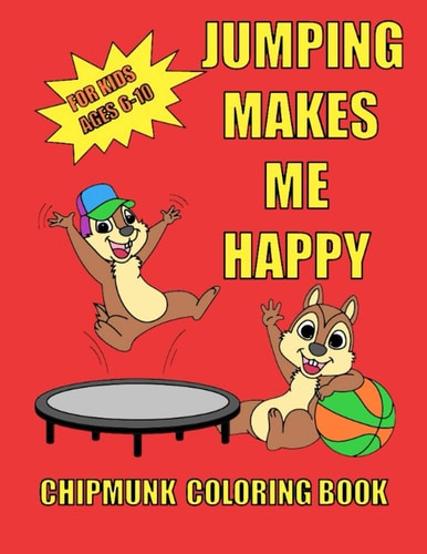 Chipmunk Coloring Book for Kids Ages 6-10 Cute Funny Chipmunks-Animal Coloring Book for Kids-Relax and Have Fun with These Cute Chipmunks