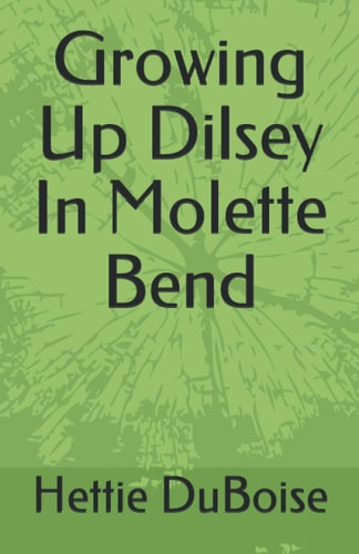 Growing Up Dilsey In Molette Bend Principles to Strengthen, Protect, and Guide the Wise