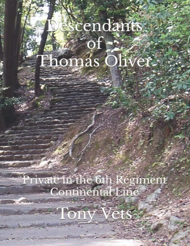Descendants of Thomas Oliver Private in the 6th Regiment Continental Line
