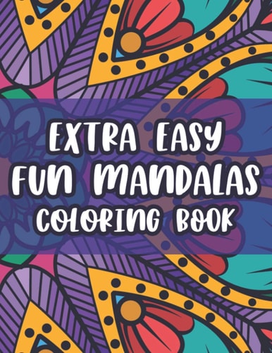 Extra Easy Fun Mandalas Coloring Book Coloring Sheets With Simple Designs And Patterns For Beginners, Easy Mandalas To Color