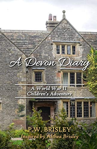 A Devon Diary A World War II Children's Adventure