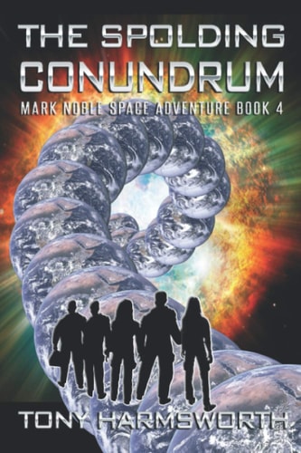 The Spolding Conundrum Mark Noble Space Adventure Book 4