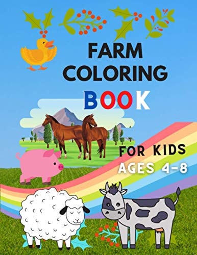 Farm Coloring Book for Kids Ages 4-8 A Cute Farm Animal Coloring Book for Kids (Coloring Books for Kids & Toddlers ) Cows, Chickens, Horses, Ducks and More