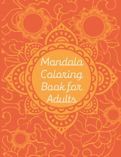 Mandala Coloring Book For Adults Stress Relieving Mandala Coloring Books