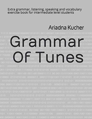 Grammar Of Tunes Extra Grammar, Listening, Speaking and Vocabulary Exercise Book for Intermediate Level Students