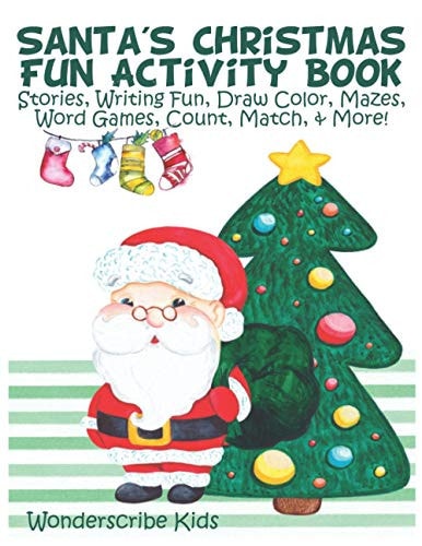 Santa's Christmas Fun Activity Book Coloring, Writing, Stories, Mazes, Puzzles, Games, & More Activities for Kids