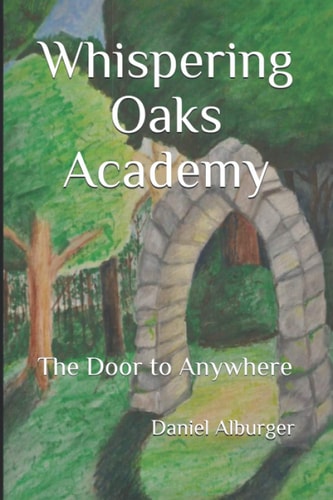 Whispering Oaks Academy The Door to Anywhere