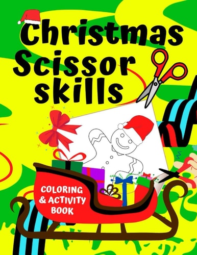 Christmas Scissor Skills Coloring & Activity Book Cut And Paste Your Own Paper Christmas Ornaments