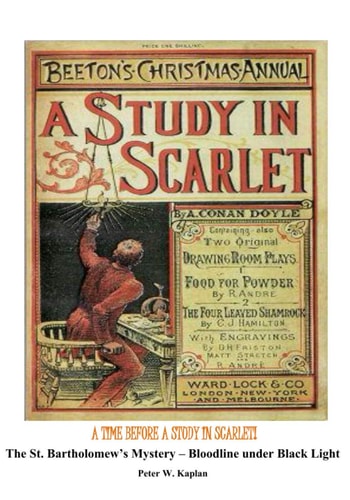 A Time Before a Study in Scarlet! The St. Bartholomew's Mystery - Bloodline by Black Light