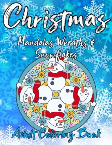 Christmas Mandalas Wreaths & Snowflakes Adult Coloring Book