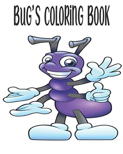 A Bug's Coloring Book For Kids A Hillarious Bug's Coloring Book, Featuring 20 Crazy Coloring Bug's, For Kids, Adults, 8 X 10 Inches, 42 Pages