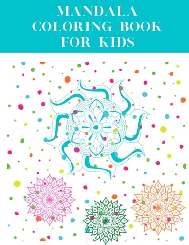 Mandala Coloring Book For Kids Children Mandala Coloring Book with Cute Illustrations of Animals, Flowers and More - Ages 4 and Up
