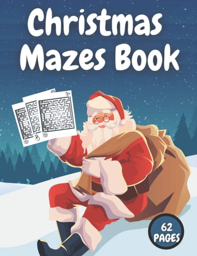 Christmas Mazes Book An Amazing Maze Activity Book for Kids Preschoolers and Toddlers Fun Children's Christmas Gift