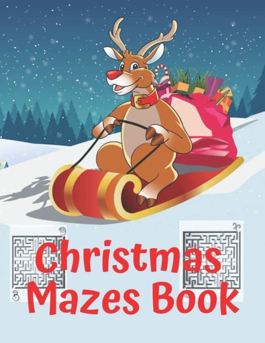 Christmas Mazes Book An Amazing Maze Activity Book for Kids Preschoolers and Toddlers Fun Children's Christmas Gift