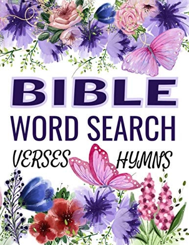 Word Search Bible Verses Puzzle Book Over 120 Of The Most Beautiful Bible Verses and Hymns. Puzzles for Adults and Kids. (Large Print)