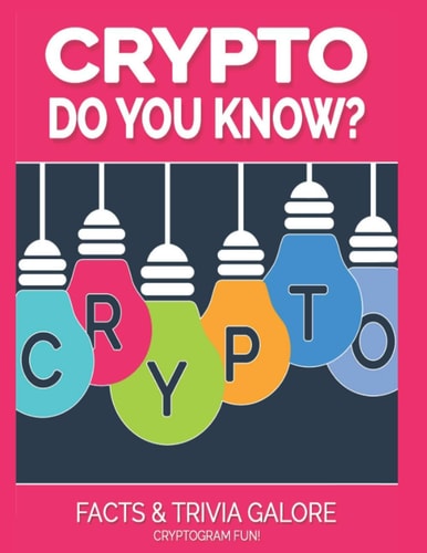 Crypto Do You Know Facts and Trivia Galore Cryptogram Fun!
