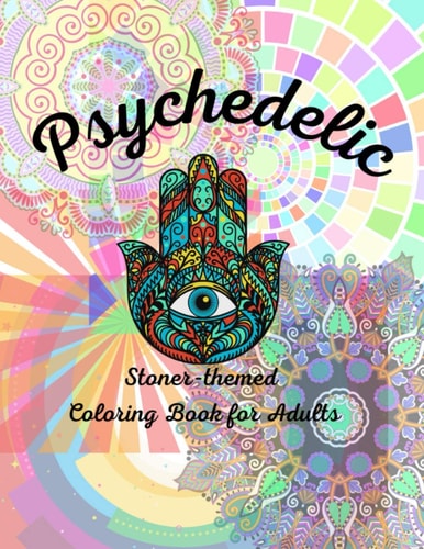 Psychedelic Stoner - Themed Coloring Book For Adults