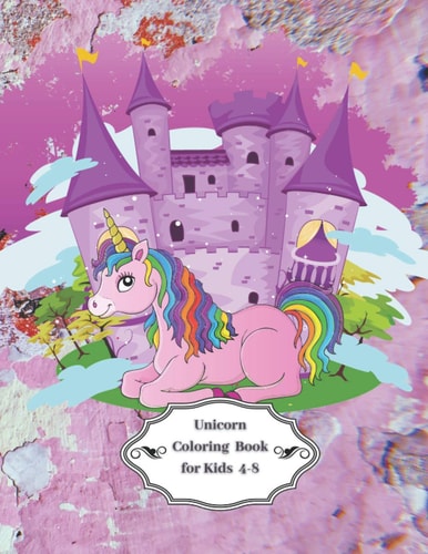 Unicorn Coloring Book for Kids 4-8 Unicorn Coloring Book 100 Pages