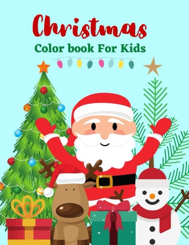 Christmas Color Book For Kids A Festive Coloring Book for Kids
