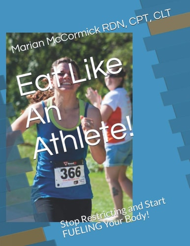 Eat Like An Athlete! Stop Restricting and Start FUELING Your Body!