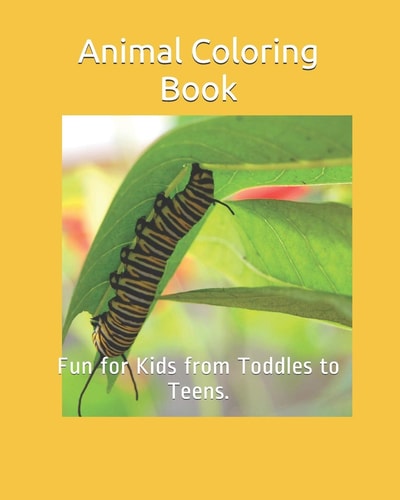 Animal Coloring Book Fun for Kids from Toddles to Teens.