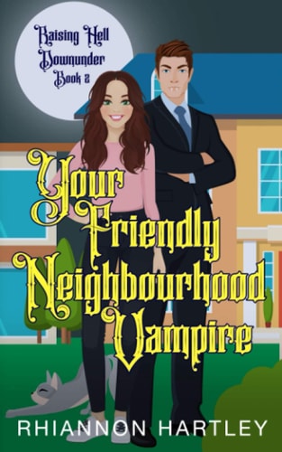 Your Friendly Neighbourhood Vampire A Paranormal Romantic Comedy