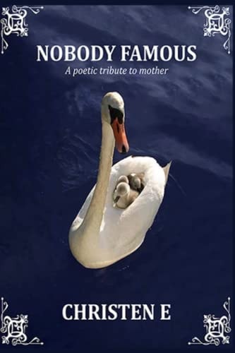 Nobody Famous A Poetic Tribute to Mother