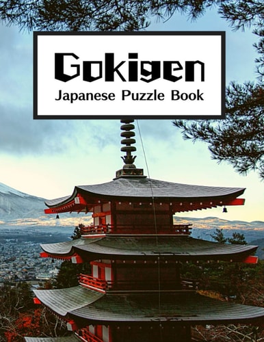 Gokigen Japanese Puzzle Book 300 Japanese Logic Puzzles With Solutions - Book to Challenge Your Brain - for Gokigen Lovers (8,5 X 11 in - 150 Pages)