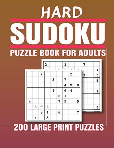 Hard Sudoku Puzzle Book for Adults 200 Hard Sudoku Puzzles And Solutions - Sudoku Puzzle Book for Adults . Sudoku Book Adult Large Print.