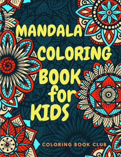 Mandala Coloring Book for Kids Coloring Book for Kids Ages 4-8