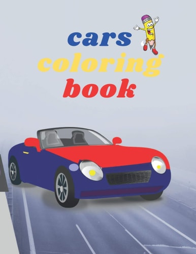 Cars Coloring Book Cars Coloring Book for Kids, Cool Cars, Coloring Book For Boys Aged 5-12,