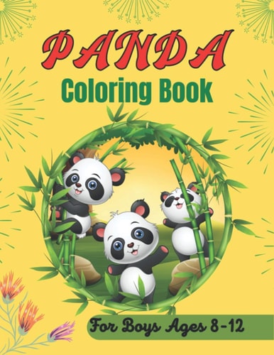 PANDA Coloring Book For Boys Ages 8-12 Funny Coloring Pages for Toddlers Who Love Cute Pandas (Gorgeous Gifts)