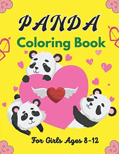 PANDA Coloring Book For Girls Ages 8-12 A Panda Coloring Book Find Relaxation And Mindfulness with Stress Relieving Color Pages Relaxation on Stress Relief (Girls & Boys Gifts)