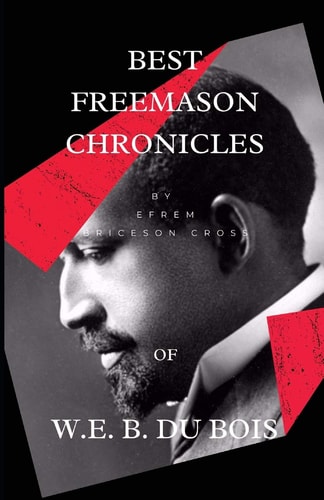 Best Freemason Chronicles Of W. E. B. Du Bois