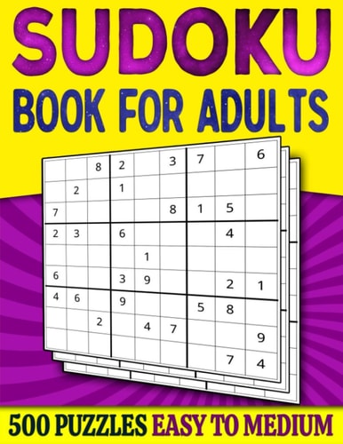 Sudoku Book for Adults Easy to Medium 500 Sudoku Puzzles for Adults - 250 Easy & 250 Intermediate Level With Answers