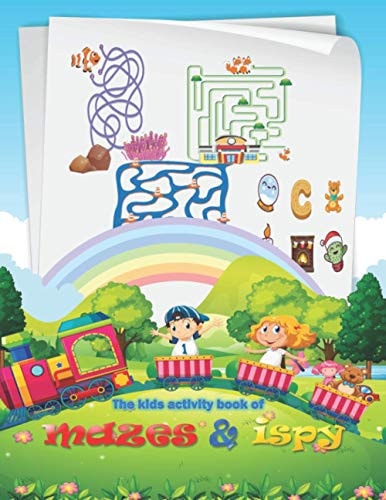 The Kids Activity Book of Mazes & Ispy Maze Activity Book - 4-6, 6-8 - i Spy Activity Book 4-8 The Papers Inside the Book are Colored