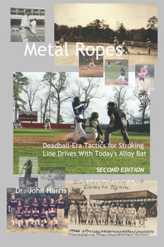 Metal Ropes Deadball-Era Tactics for Stroking Line Drives With Today's Alloy Bat