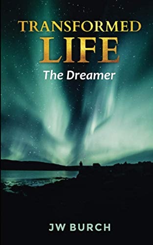 Transformed Life The Dreamer