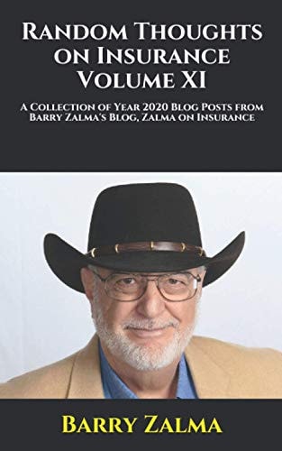 Random Thoughts on Insurance Volume XI A Collection of Year 2020 Blog Posts from Barry Zalma's Blog, Zalma on Insurance