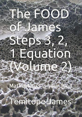 The FOOD of James Steps 3, 2, 1 Equation (Volume 2) Mathematics is Your Food